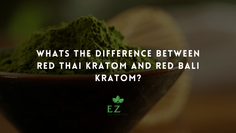 Whats the Difference Between Red Thai Kratom and Red Bali Kratom?