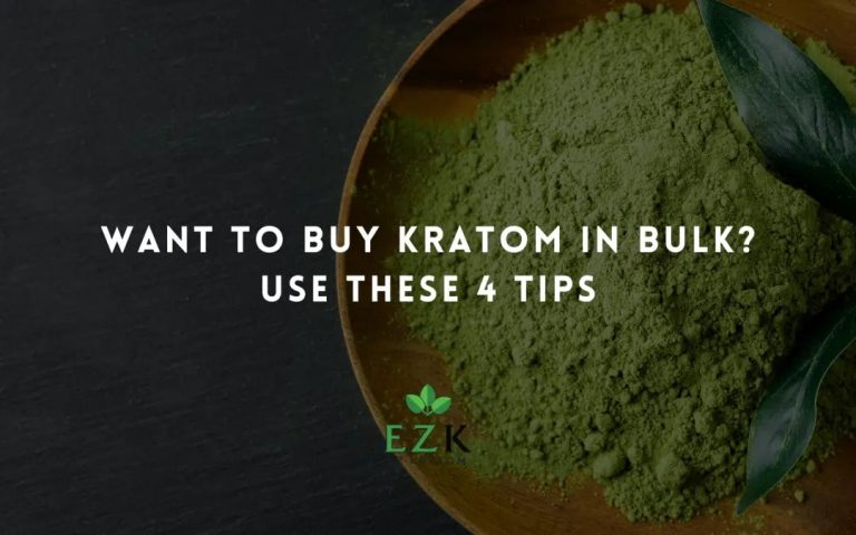 Want to Buy Kratom In Bulk? Use These 4 Tips | EZ Kratom Wholesale