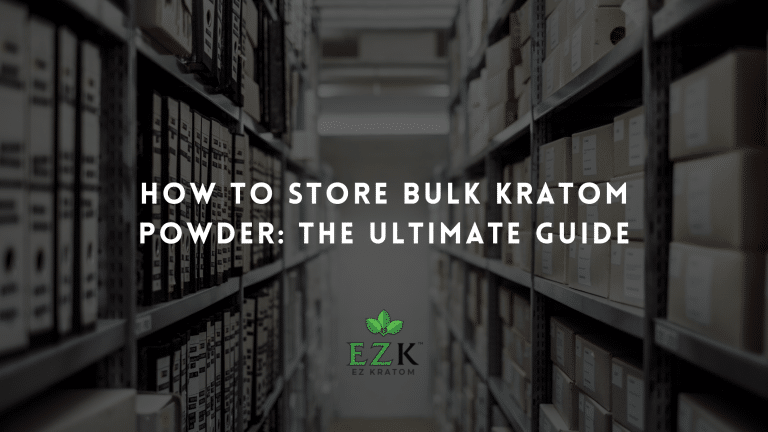 How to Store Bulk Kratom Powder: The Ultimate Guide
