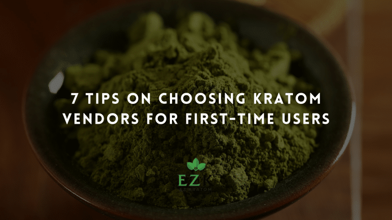 7 Tips on Choosing Kratom Vendors for First-Time Users | EZ Kratom Wholesale