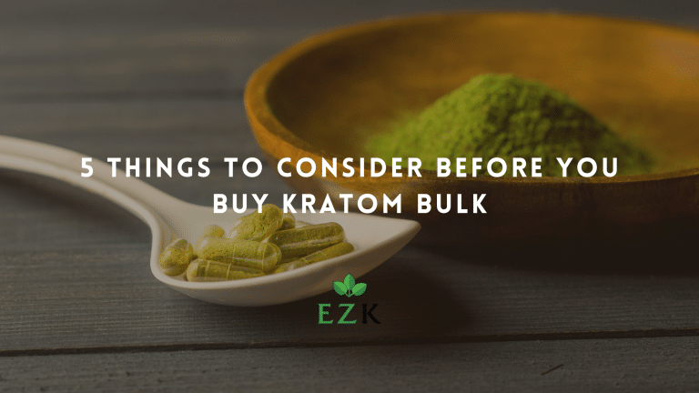 5 Things to Consider Before You Buy Kratom Bulk | Kratom Blog