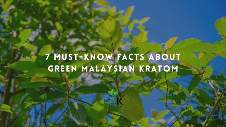 7-Must-Know-Facts-About-Green-Malaysian-Kratom