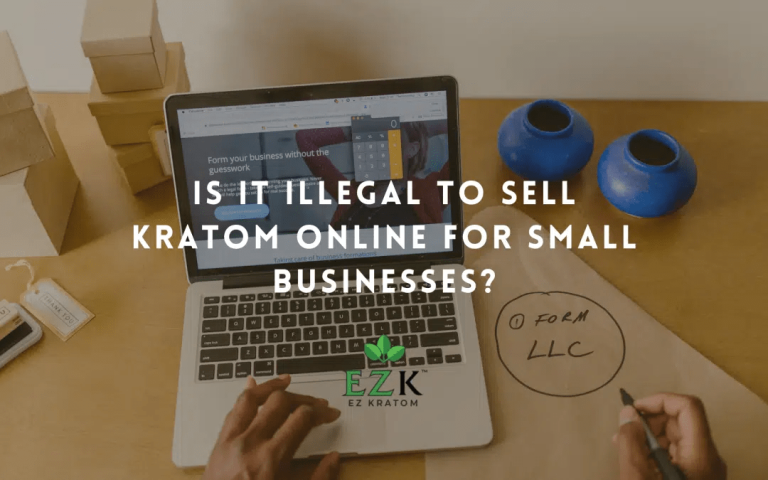 Is It Illegal to Sell Kratom Online for Small Businesses