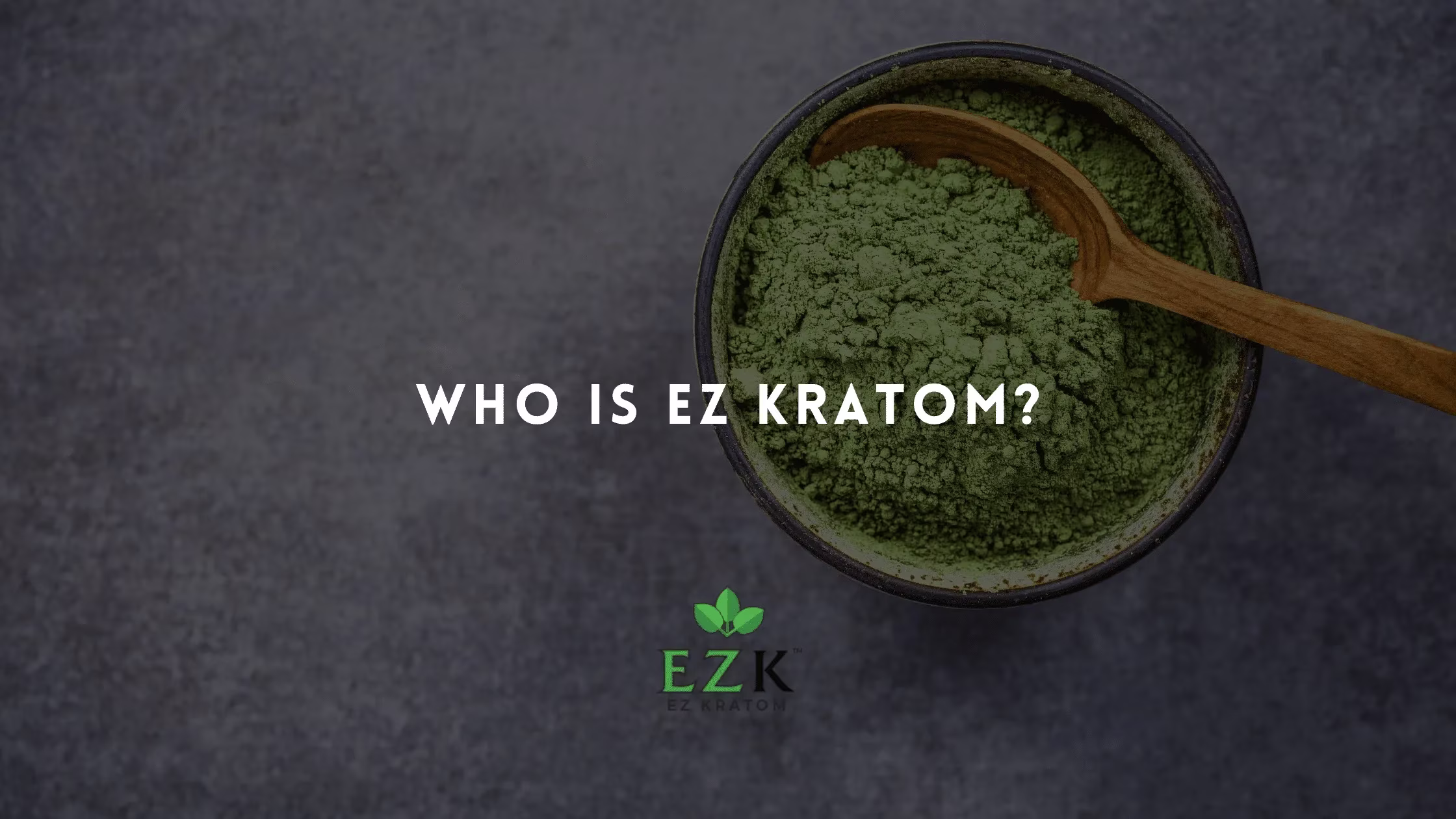 Who Is EZ Kratom?